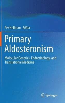 Per Hellman, Per Hellman MD Ph. D. - Primary Aldosteronism, Inbunden