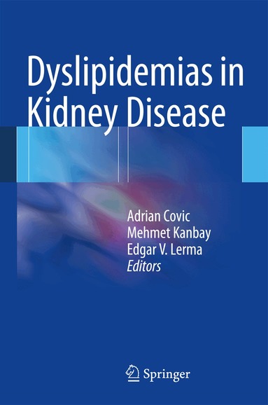 Adrian Covic, Mehmet Kanbay, Edgar V. Lerma - Dyslipidemias in Kidney Disease, Inbunden