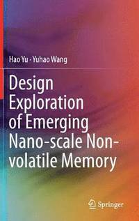bokomslag Design Exploration of Emerging Nano-scale Non-volatile Memory