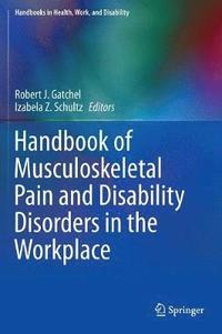 bokomslag Handbook of Musculoskeletal Pain and Disability Disorders in the Workplace
