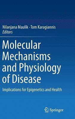 bokomslag Molecular mechanisms and physiology of disease