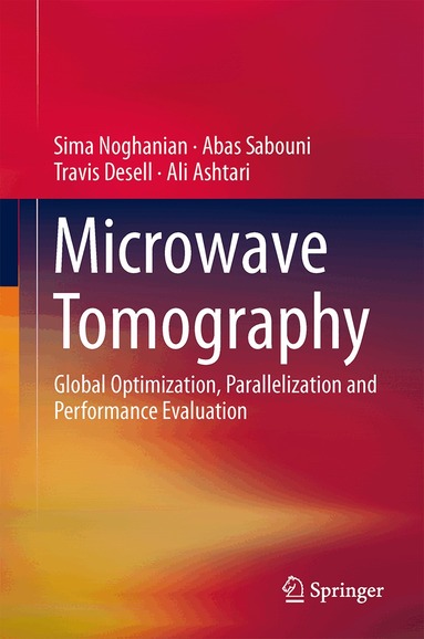 Sima Noghanian, Abas Sabouni, Travis Desell, Ali Ashtari - Microwave Tomography, Inbunden