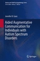 Jennifer B. Ganz - Aided Augmentative Communication for Individuals with Autism Spectrum Disorders, Inbunden