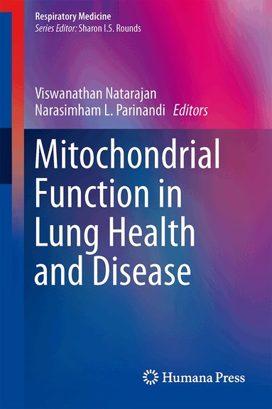 Viswanathan Natarajan, Narasimham L. Parinandi - Mitochondrial Function in Lung Health and Disease, Inbunden