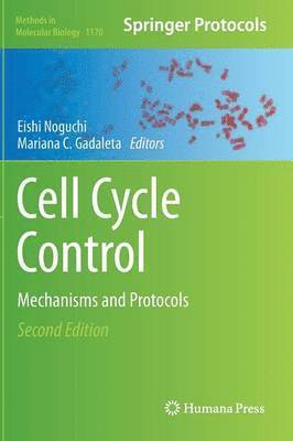 Eishi Noguchi, Mariana C. Gadaleta - Cell Cycle Control, Inbunden