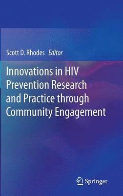 Scott D. Rhodes - Innovations in HIV Prevention Research and Practice through Community Engagement, Inbunden