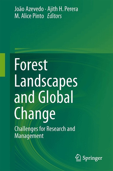 João C. Azevedo, Ajith H. Perera, M. Alice Pinto - Forest Landscapes and Global Change, Inbunden