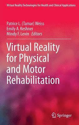 Patrice L. (Tamar) Weiss, Emily A. Keshner, Mindy F. Levin, Weiss - Virtual Reality for Physical and Motor Rehabilitation, Inbunden