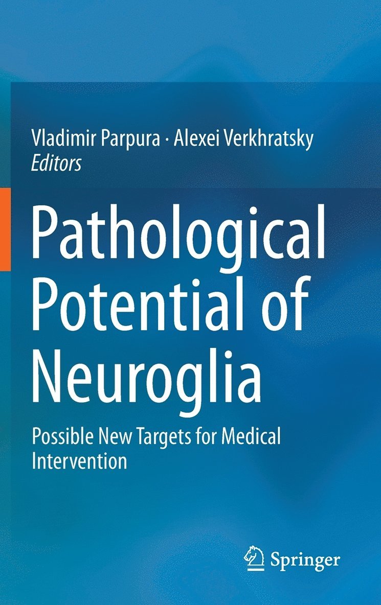 Vladimir Parpura, Alexei Verkhratsky - Pathological Potential of Neuroglia, Inbunden