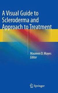 bokomslag A Visual Guide to Scleroderma and Approach to Treatment