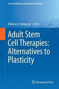 bokomslag Adult Stem Cell Therapies: Alternatives to Plasticity