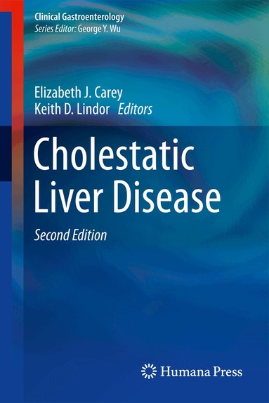 Elizabeth J. Carey, Keith D. Lindor - Cholestatic Liver Disease, Inbunden