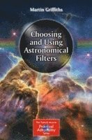 bokomslag Choosing and Using Astronomical Filters