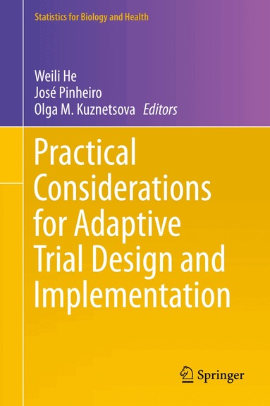 Weili He, José Pinheiro, Olga M. Kuznetsova - Practical Considerations for Adaptive Trial Design and Implementation, Inbunden