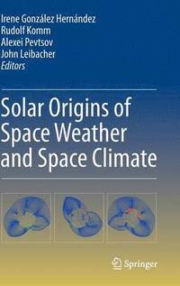 bokomslag Solar Origins of Space Weather and Space Climate