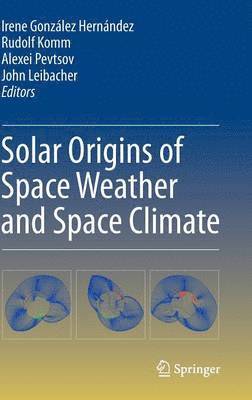 bokomslag Solar Origins of Space Weather and Space Climate