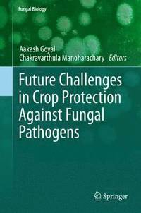 bokomslag Future Challenges in Crop Protection Against Fungal Pathogens