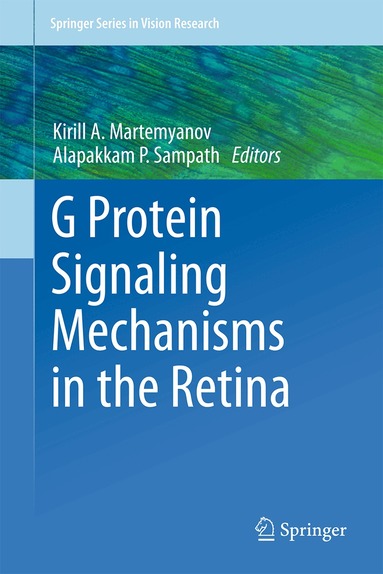 Kirill A. Martemyanov, Alapakkam P. Sampath - G Protein Signaling Mechanisms in the Retina, Inbunden