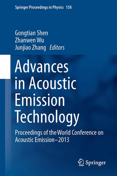 Gongtian Shen, Zhanwen Wu, Junjiao Zhang - Advances in Acoustic Emission Technology, Inbunden
