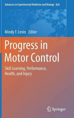 Mindy F. Levin - Progress in Motor Control, Inbunden
