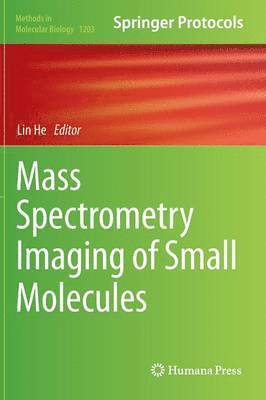 Lin He - Mass Spectrometry Imaging of Small Molecules, Inbunden