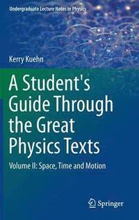 bokomslag A Student's Guide Through the Great Physics Texts