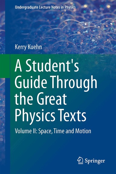 Kerry Kuehn - Student's Guide Through the Great Physics Texts, Inbunden