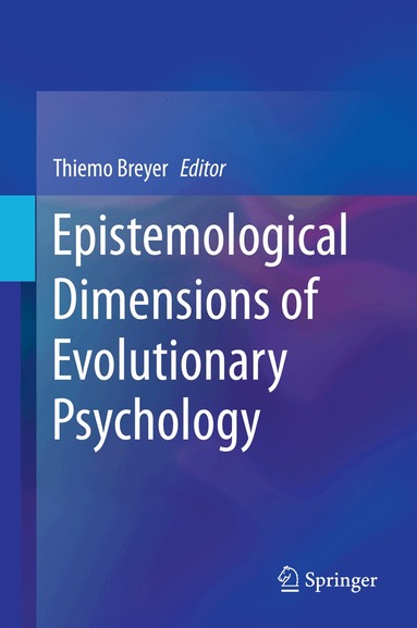 Thiemo Breyer - Epistemological Dimensions of Evolutionary Psychology, Inbunden