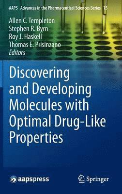 Discovering and Developing Molecules with Optimal Drug-Like Properties 1