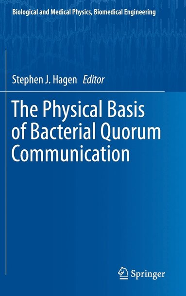 bokomslag The Physical Basis of Bacterial Quorum Communication