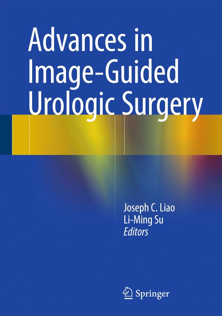 Joseph C. Liao, Li-Ming Su - Advances in Image-Guided Urologic Surgery, Inbunden