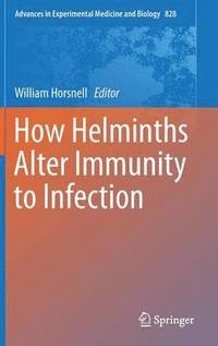 bokomslag How Helminths Alter Immunity to Infection