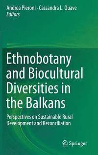 bokomslag Ethnobotany and Biocultural Diversities in the Balkans