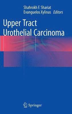 Shahrokh F. Shariat, Evanguelos Xylinas - Upper Tract Urothelial Carcinoma, Inbunden