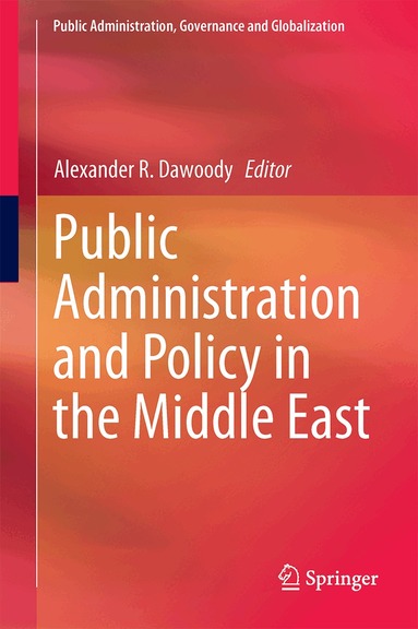 Alexander R. Dawoody - Public Administration and Policy in the Middle East, Inbunden