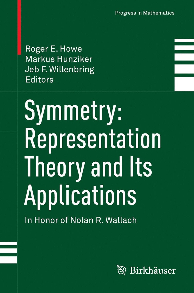 Roger Howe, Markus Hunziker, Jeb F. Willenbring, Roger E. Howe - Symmetry: Representation Theory and Its Applications, Inbunden