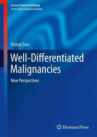 Xichun Sun - Well-Differentiated Malignancies, Inbunden