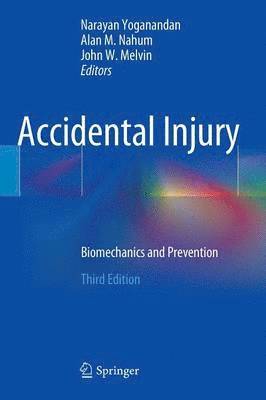 Narayan Yoganandan, Alan M. Nahum, John W. Melvin, The Medical College of Wisconsin Inc on behalf of Narayan Yoganandan - Accidental Injury, Inbunden