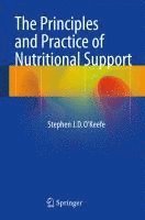 bokomslag Principles and Practice of Nutritional Support
