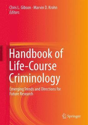 Chris L. Gibson, Marvin D. Krohn - Handbook of Life-Course Criminology, Häftad