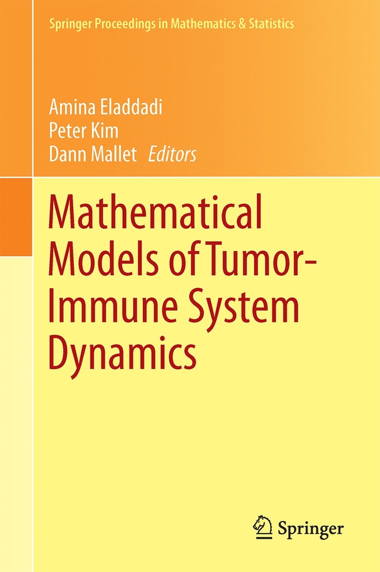 Amina Eladdadi, Peter Kim, Dann Mallet - Mathematical Models of Tumor-Immune System Dynamics, Inbunden