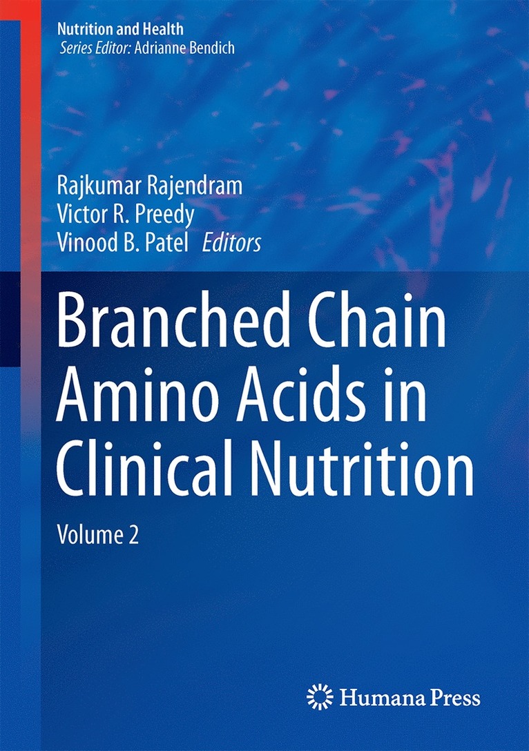 Rajkumar Rajendram, Victor R. Preedy, Vinood B. Patel - Branched Chain Amino Acids in Clinical Nutrition, Inbunden