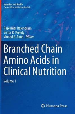 Branched Chain Amino Acids in Clinical Nutrition 1