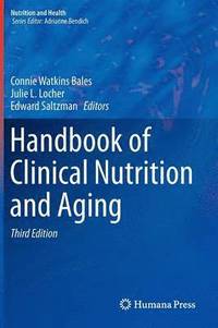 bokomslag Handbook of Clinical Nutrition and Aging