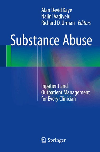 Alan David Kaye, Nalini Vadivelu, Richard D. Urman - Substance Abuse, Häftad
