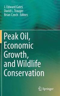 bokomslag Peak Oil, Economic Growth, and Wildlife Conservation
