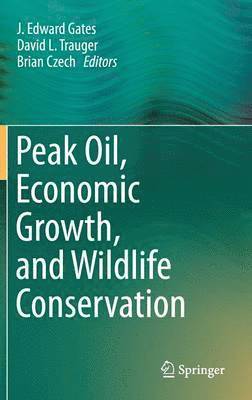 Peak Oil, Economic Growth, and Wildlife Conservation 1