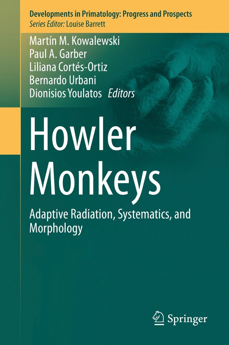 Martín M. Kowalewski, Paul A. Garber, Liliana Cortés-Ortiz, Bernardo Urbani, Dionisios Youlatos - Howler Monkeys, Inbunden