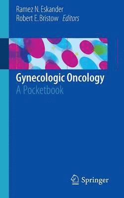 Ramez N. Eskander, Robert E. Bristow - Gynecologic Oncology, Häftad