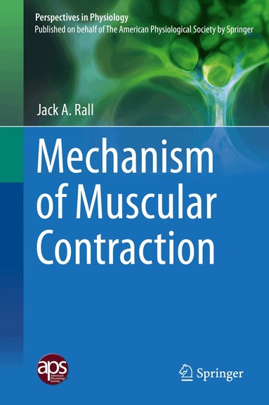 Jack A. Rall - Mechanism of Muscular Contraction, Inbunden